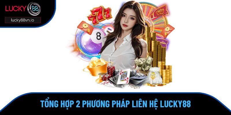 Tổng hợp phương pháp liên hệ Lucky88