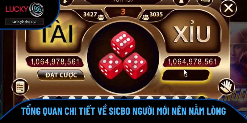 Cách Chơi Sicbo Từ A - Z Dành Cho Các Anh Em Tân Thủ Tổng quan chi tiết về sicbo cho người mới