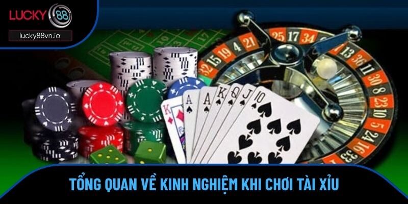 Kinh nghiệm khi chơi tài xỉu là gì?